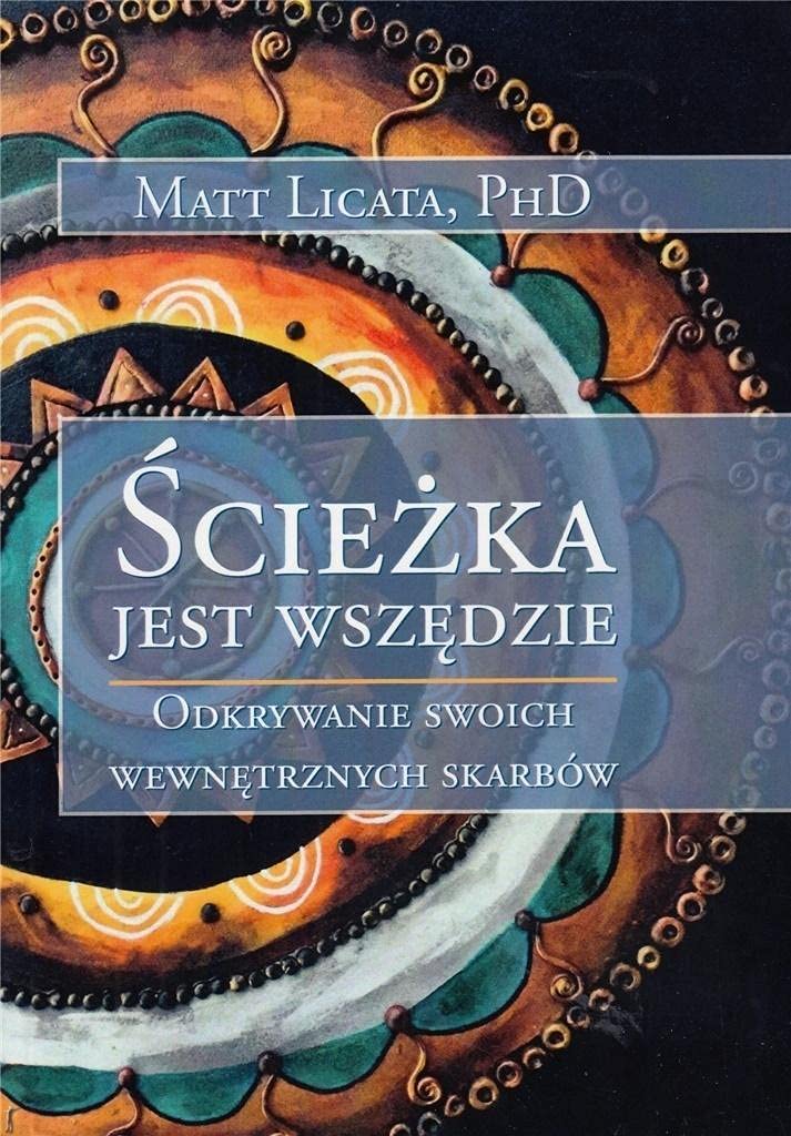 Sciezka jest wszedzie by Matt Licata Goodreads