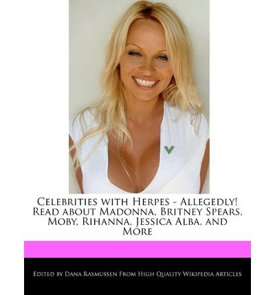 CELEBRITIES WITH HERPES - ALLEGEDLY! READ ABOUT MADONNA, BRITNEY SPEARS