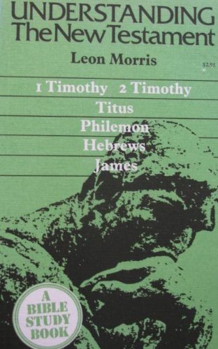 1 Timothy, 2 Timothy, Titus, Philemon, Hebrews, James book cover