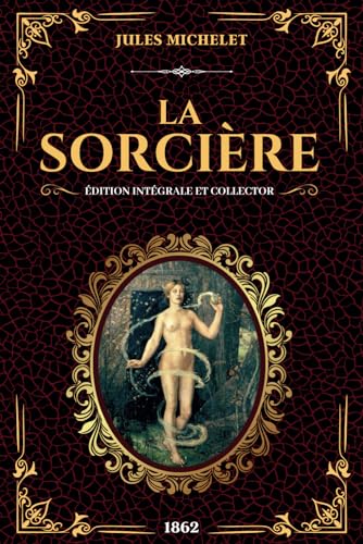 Jules Michelet La Sorcière Édition Intégrale et Collector 1862 book cover