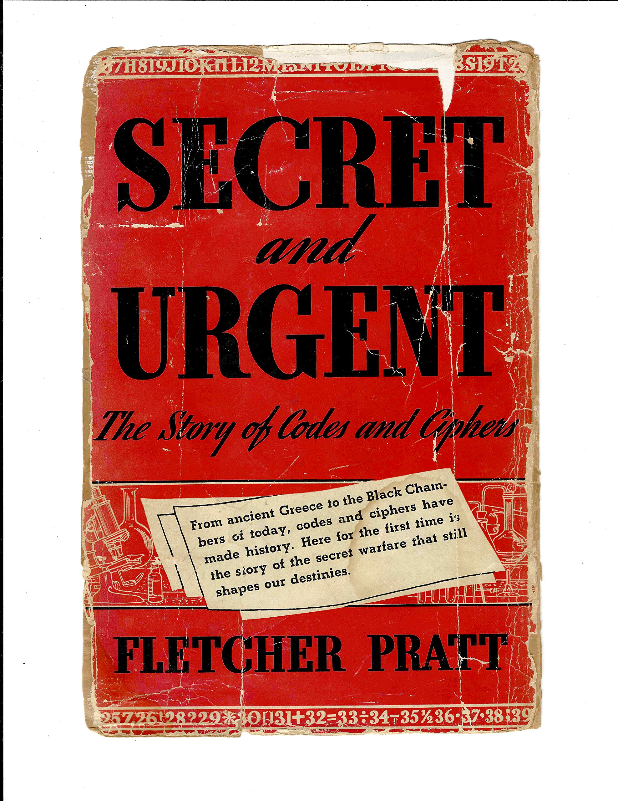 Secret and Urgent: The Story of Codes and Ciphers by Fletcher Pratt ...