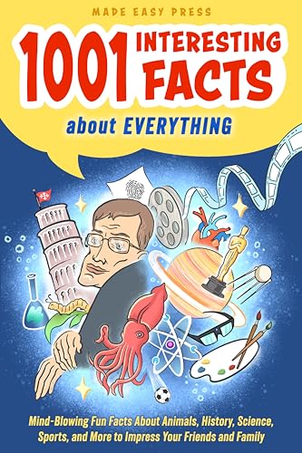1001 Interesting Facts About Everything: Mind-blowing Fun Facts About Animals, History, Science, Sports, and More to Impress Your Friends and Family