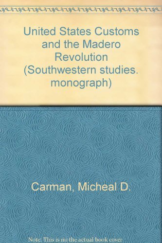 United States Customs and the Madero Revolution book cover
