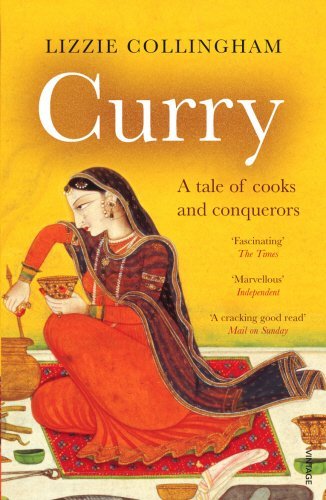 Curry: A Tale of Cooks and Conquerors by Collingham, E. M. (Elizabeth M. ). (2006) Paperback