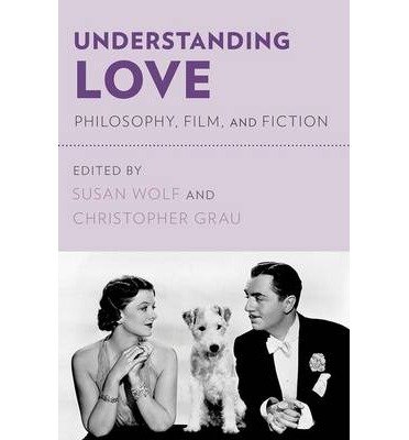 [(Understanding Love: Philosophy, Film, and Fiction )] [Author: Susan ...