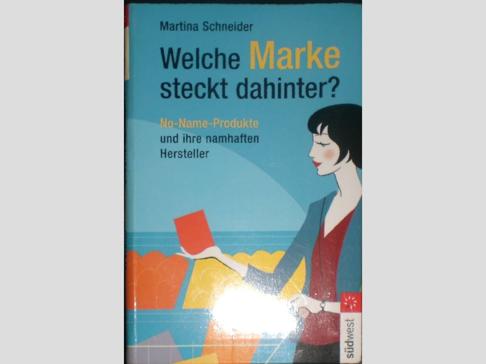 Welche Marke Steckt Dahinter Liste Pdf Welche Marke steckt dahinter?: No-Name- Produkte und ihre namhaften