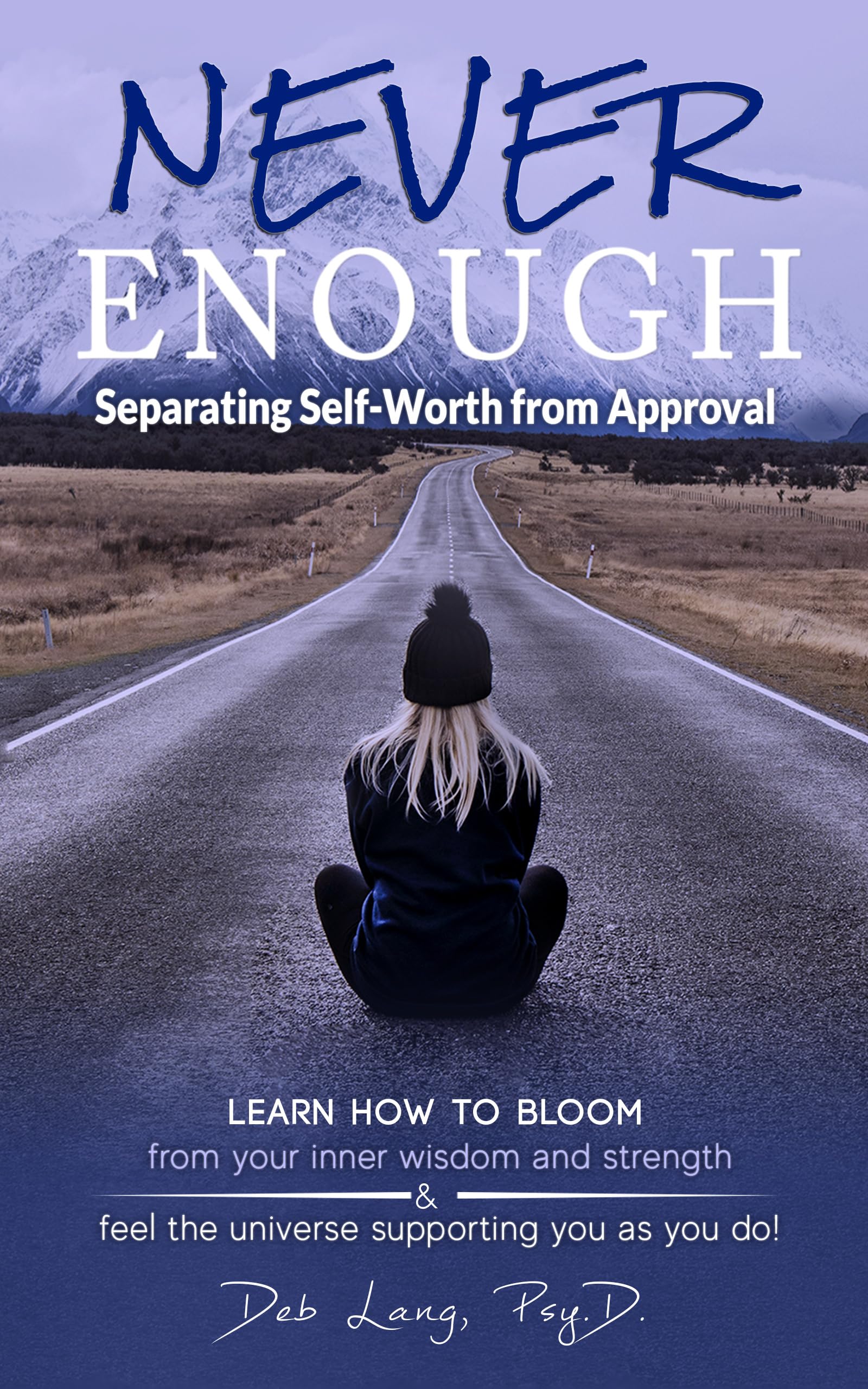 Never Enough: Separating Self-Worth from Approval by Deb Lang | Goodreads