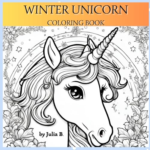 winter unicorn coloring book by JULIA B. Goodreads