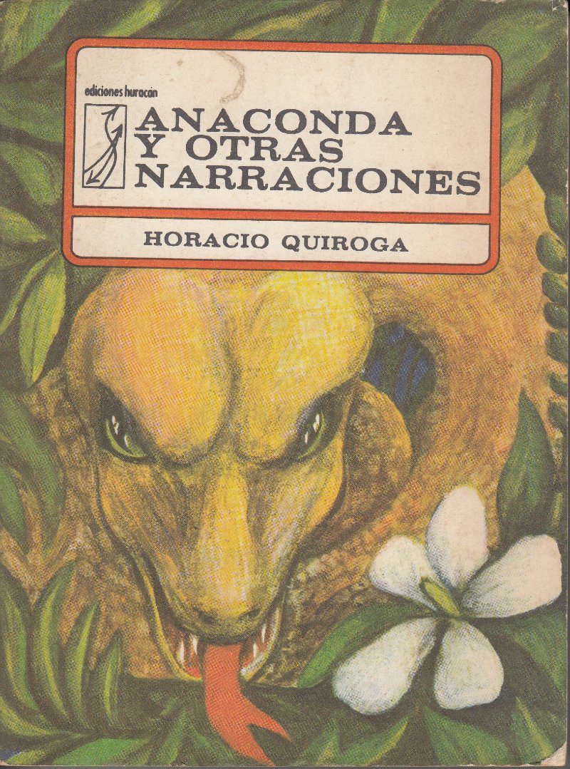 Anaconda y Otras Narraciones by Horacio Quiroga Goodreads