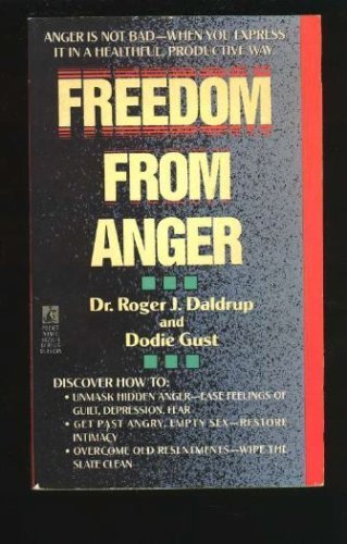 Freedom from Anger by Roger J. Daldrup | Goodreads