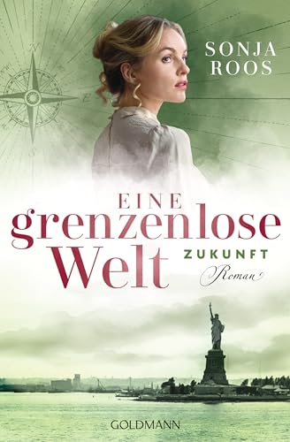 Eine grenzenlose Welt – Zukunft: Roman - Die packende Auswanderer-Saga 3