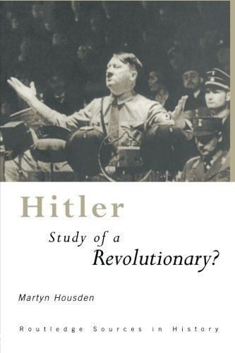 Hitler Loading Hitler: Study of a Revolutionary? (Routledge Sources in History) by ...