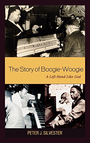 The Story of Boogie-Woogie: A Left Hand Like God by Peter J. Silvester ...