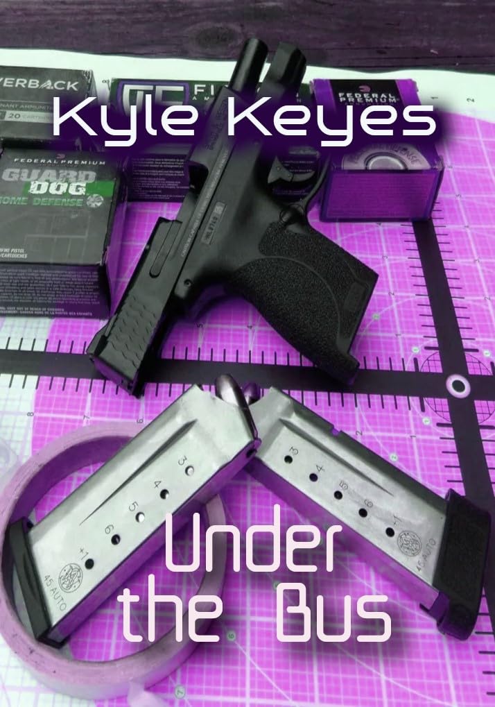 UNDER THE BUS by Kyle Keyes Goodreads