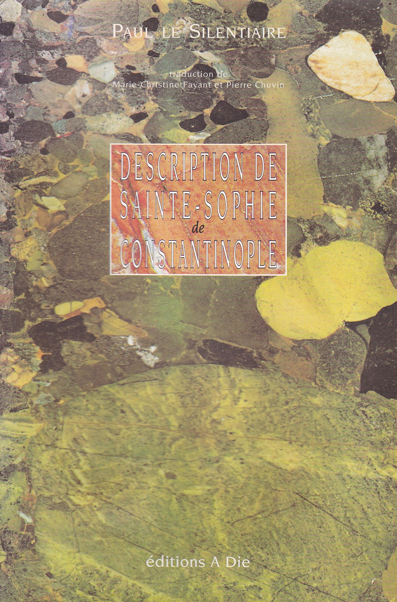 Description de SainteSophie de Constantinople by Paul the Silentiary