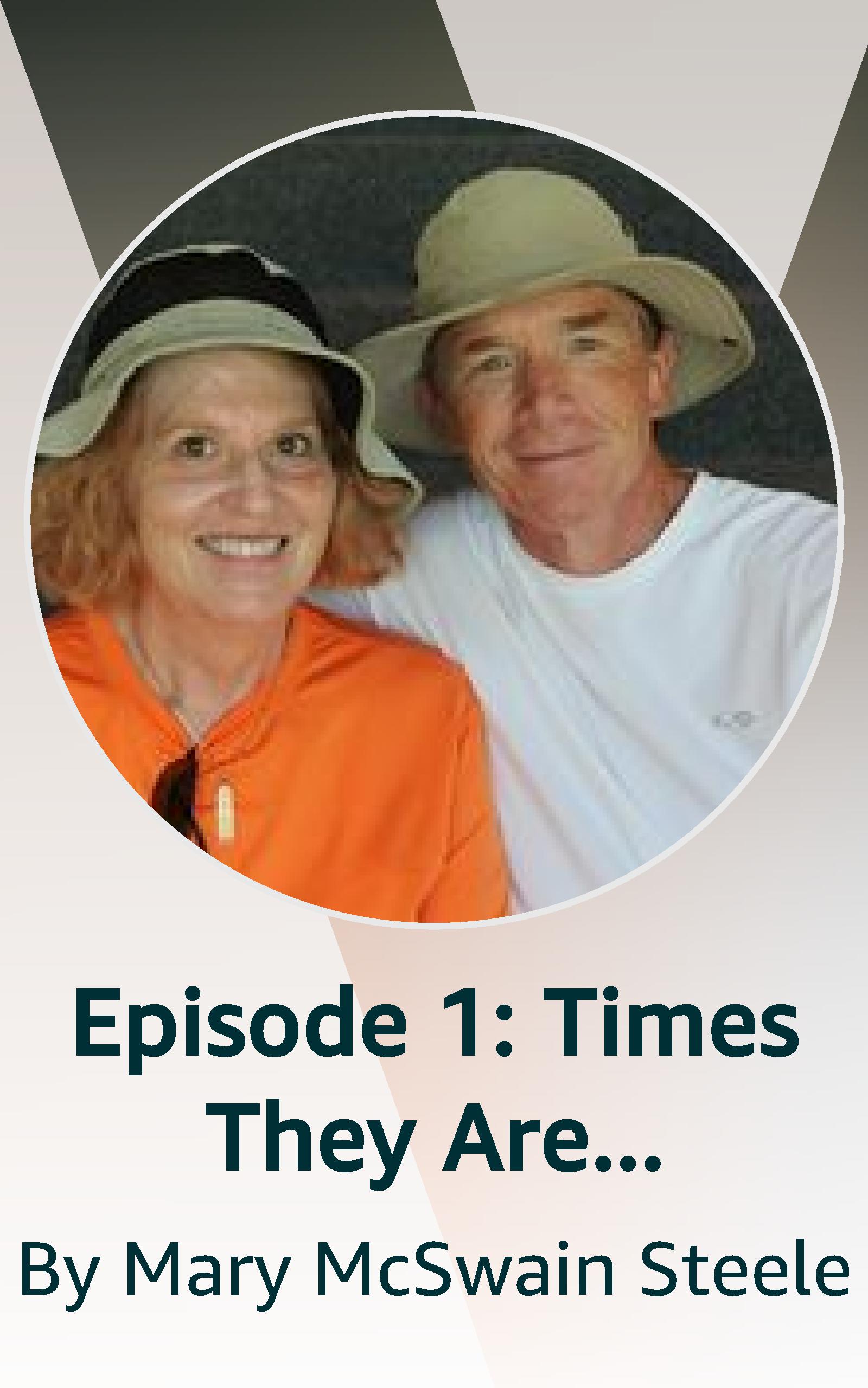 Episode 1 Times They Are AChangin' As Told By A Couple Happily