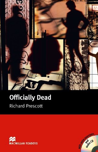 Officially Dead (With Audio-CD) (Macmillan Simplified Readers: Upper-Intermediate: 2200 Headwords) (Macmillan Readers) by Richard Prescott