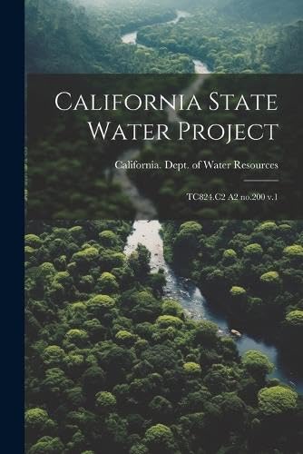 California State Water Project TC824.C2 A2 no.200 v.1 by California