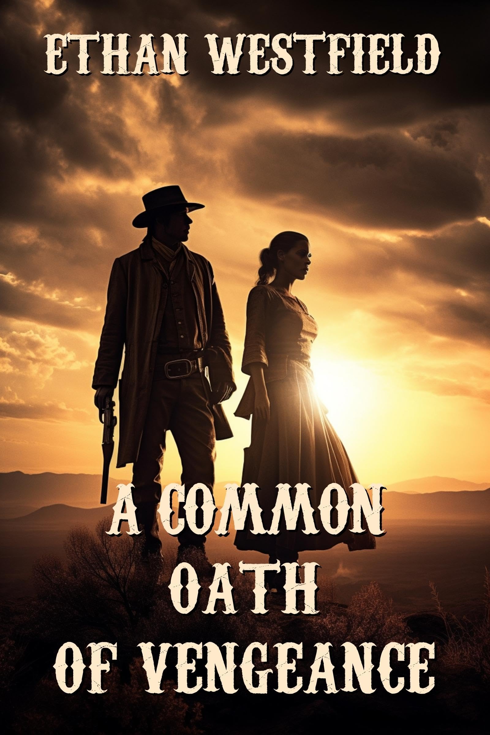 A Common Oath of Vengeance: A Historical Western Adventure Novel