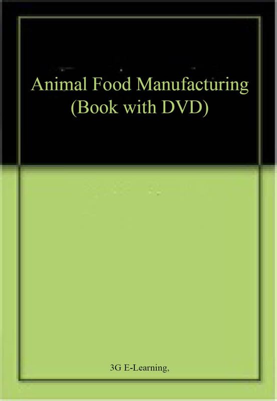 Animal Food Manufacturing (Book with DVD) by 3G ELearning, Goodreads