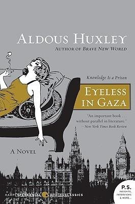 [ Eyeless in Gaza (P.S. (Paperback)) By Huxley, Aldous ( Author ) Paperback 2009 ] book cover