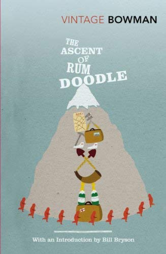 The Ascent Of Rum Doodle (Vintage Classics) by W E Bowman (1-Apr-2010) Paperback