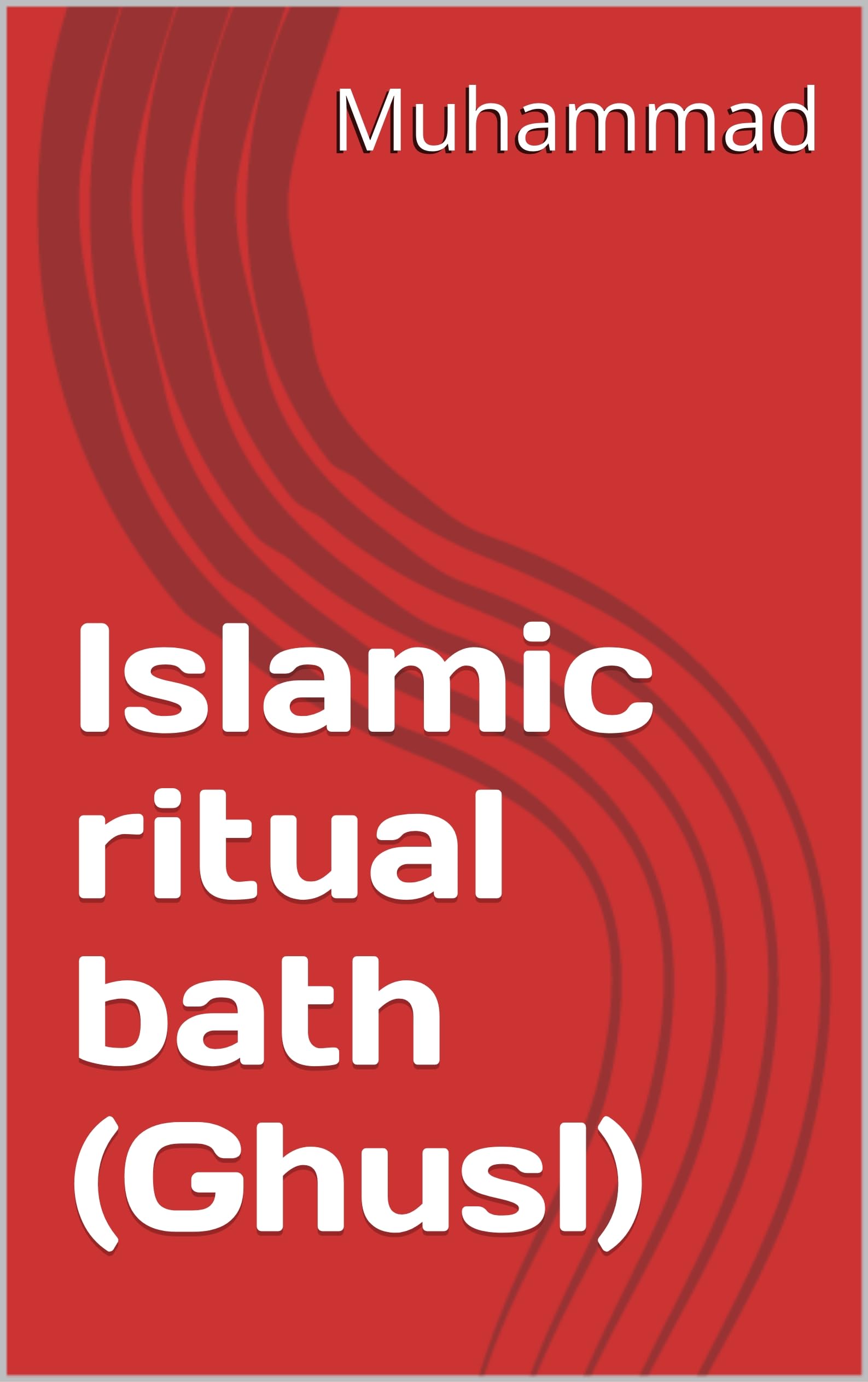 Islamic ritual bath (Ghusl) by Muḥammad Goodreads