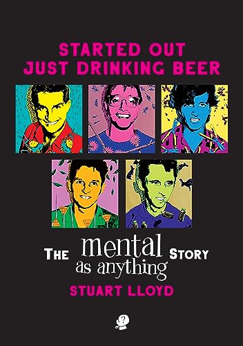 Started Out Just Drinking Beer: The Mental As Anything Story