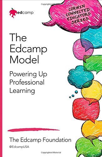 The Edcamp Model: Powering Up Professional Learning (Corwin Connected ...