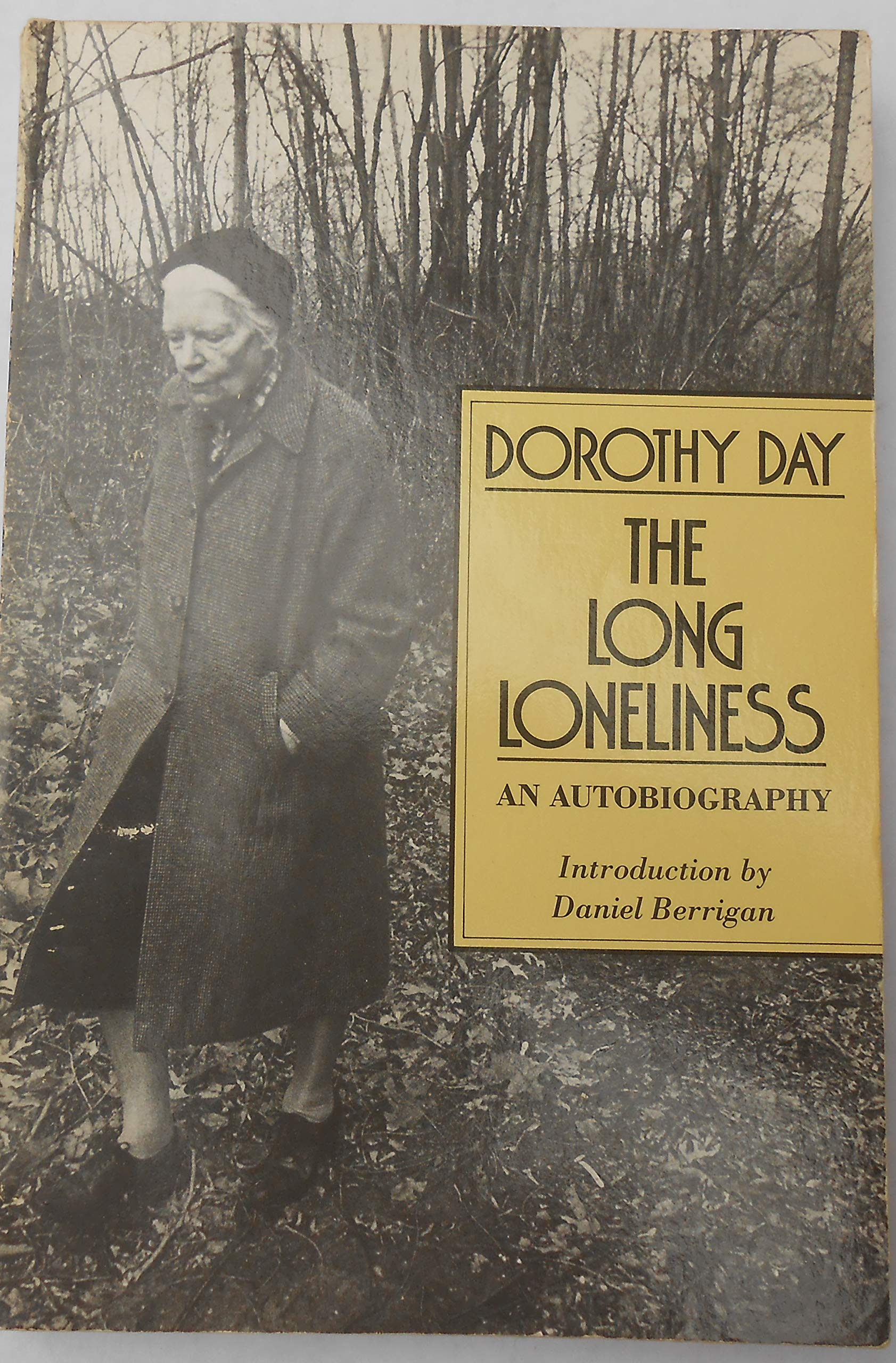 The Long Loneliness: The Autobiography of Dorothy Day by Dorothy Day ...