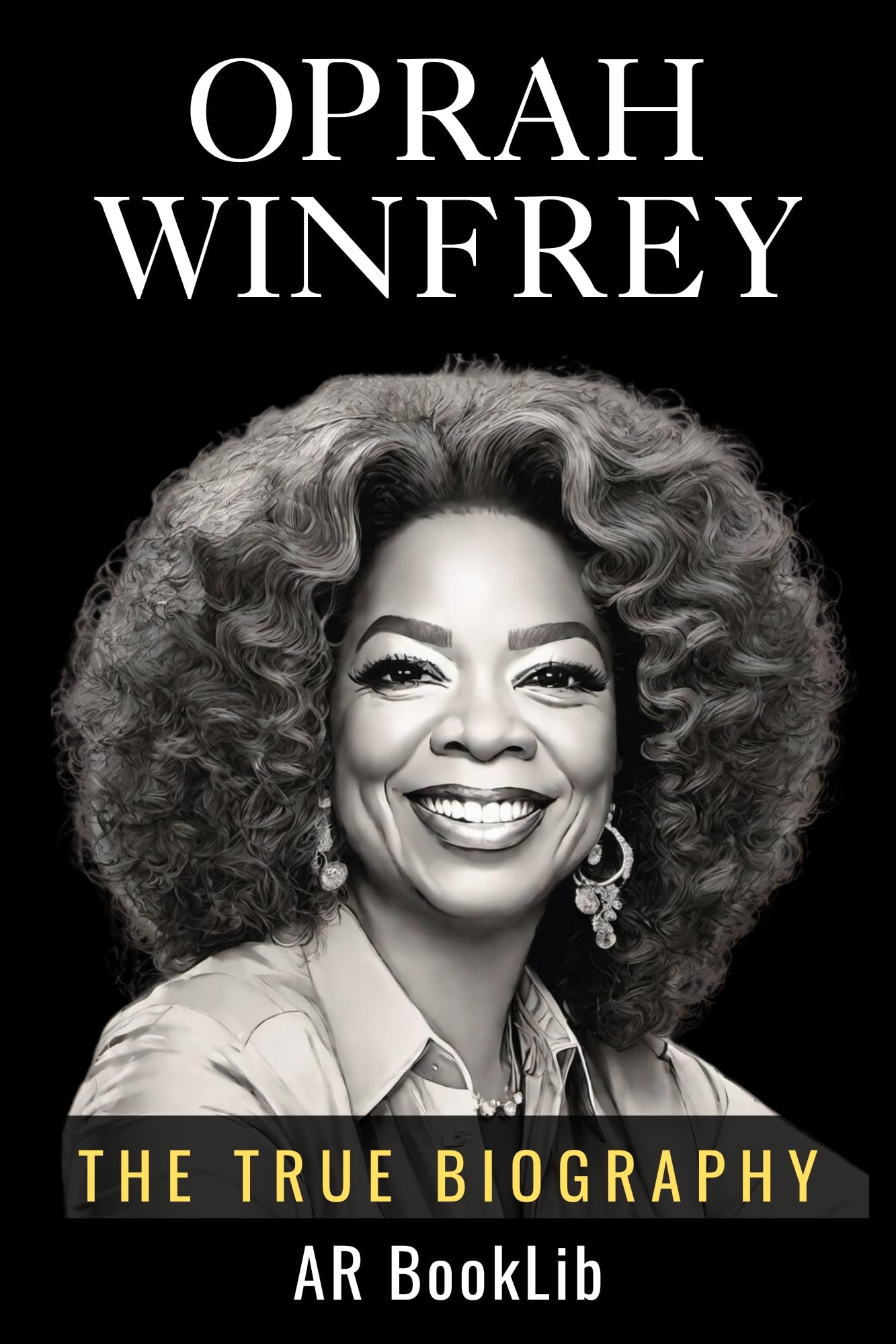 Oprah Winfrey: The True Biography of Oprah Winfrey - From Poverty to ...