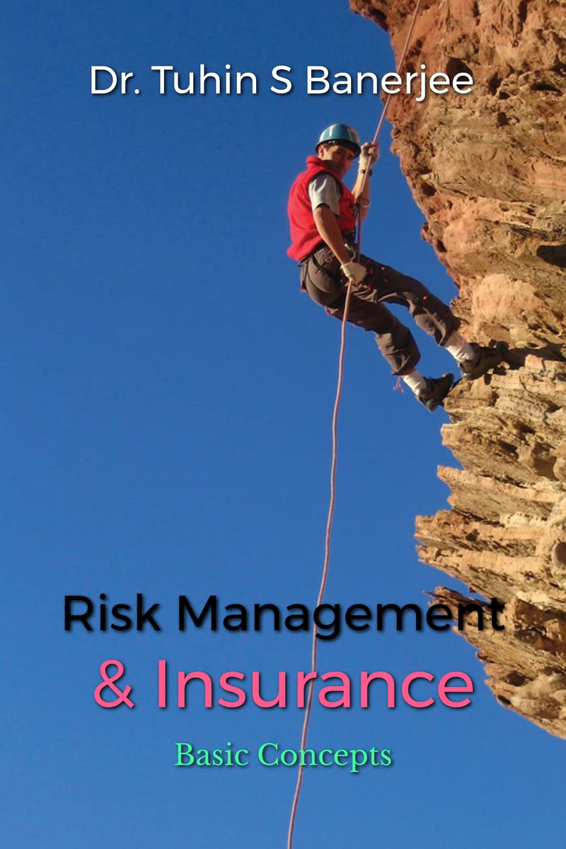 Risk Management and insurance : Basic Principles by Dr Tuhin S Banerjee ...