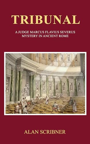 Tribunal: A Judge Marcus Flavius Severus Mystery in Ancient Rome