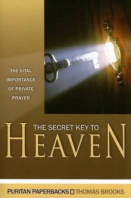 [(The Secret Key to Heaven : The Vital Importance of Private Prayer