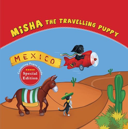 Misha the Travelling Puppy: MEXICO - Special Edition: A Fun Way for Children to Learn about the World