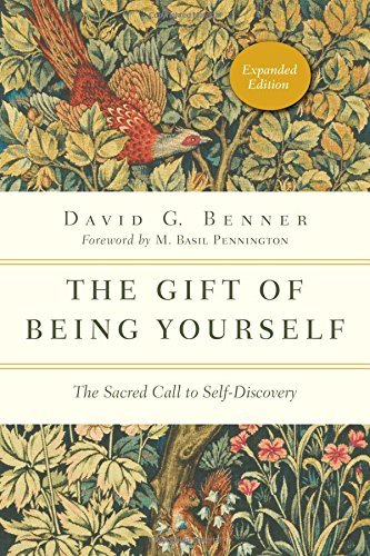 {[David G. Benner}] The Gift of Being Yourself: The Sacred Call to Self-Discovery (Spiritual Journey)
