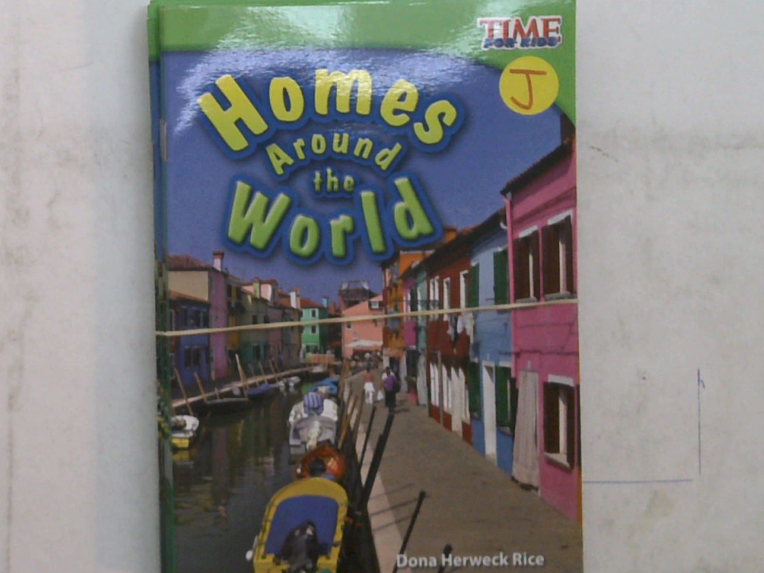 Homes Around The World Dona Herweck Rice by Dona Herweck Rice | Goodreads