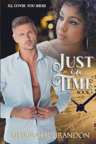 Just In Time (I'll Cover You) by Deborah R. Brandon | Goodreads