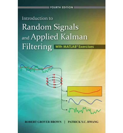 (Introduction to Random Signals and Applied Kalman Filtering with ...