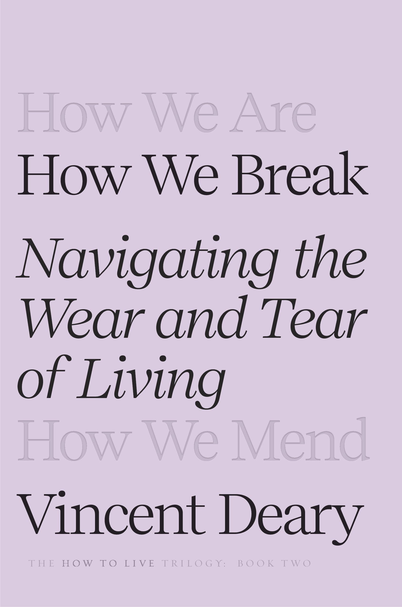 How We Break: Navigating the Wear and Tear of Living