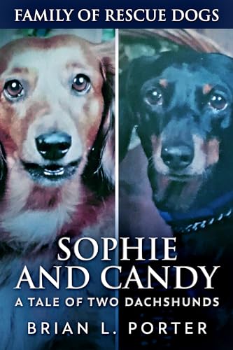 Sophie and Candy - A Tale of Two Dachshunds