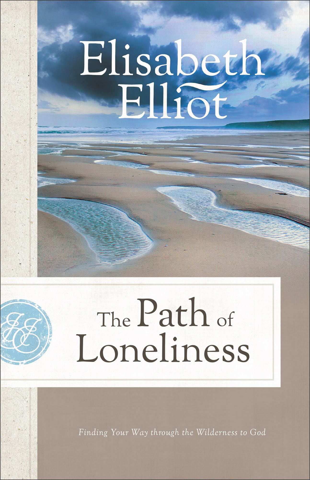 Path of Loneliness: Finding Your Way through the Wilderness to God by ...
