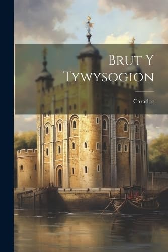 Brut Y Tywysogion by Of Llancarfan ) Caradoc (St Goodreads
