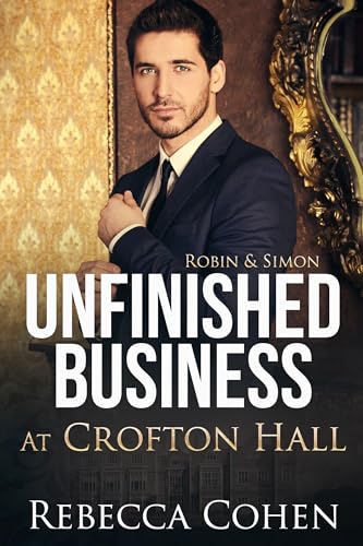 Unfinished Business at Crofton Hall: Robin & Simon