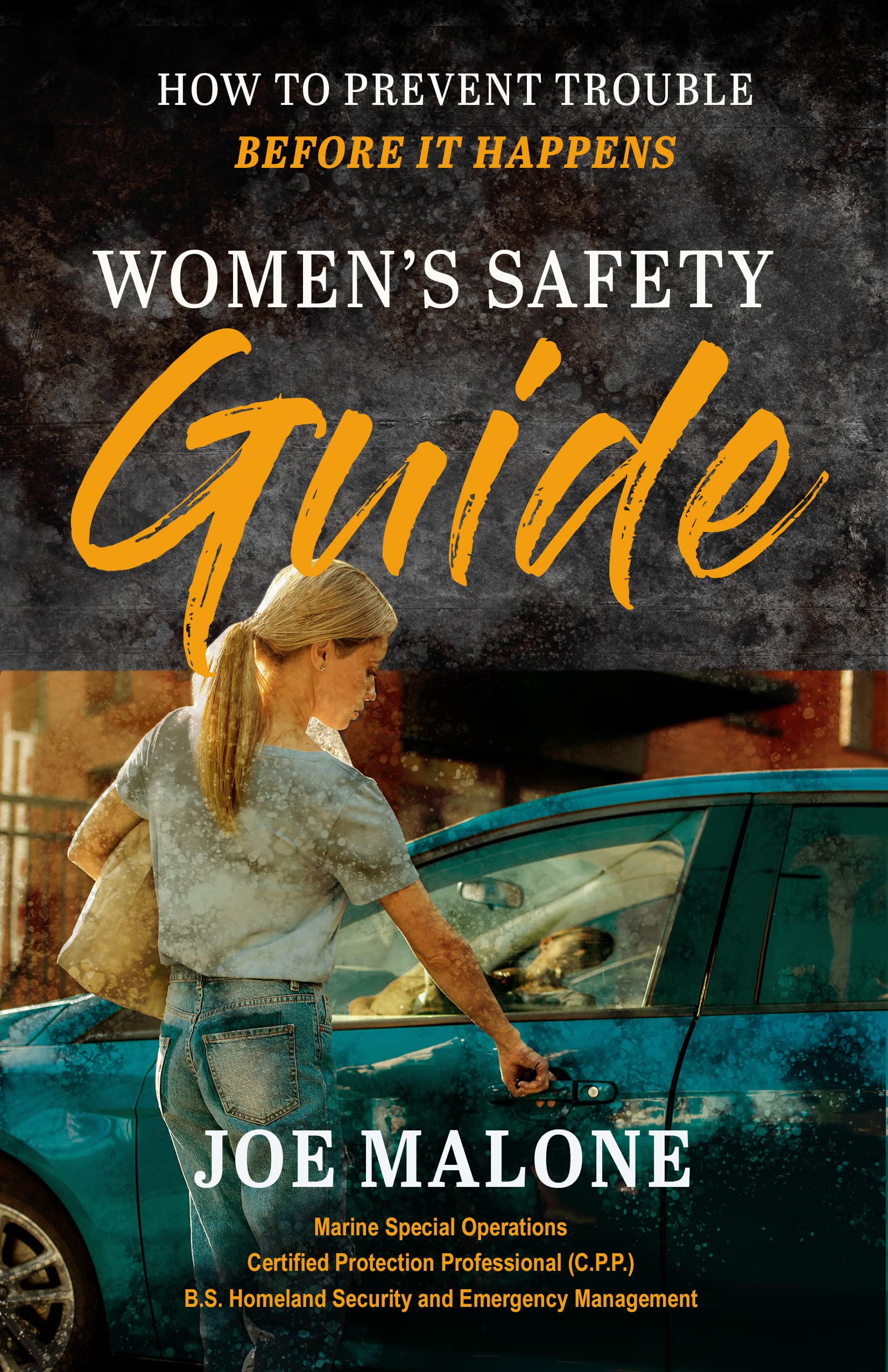 Women's Safety Guide How to Prevent Trouble Before It Happens by Joe