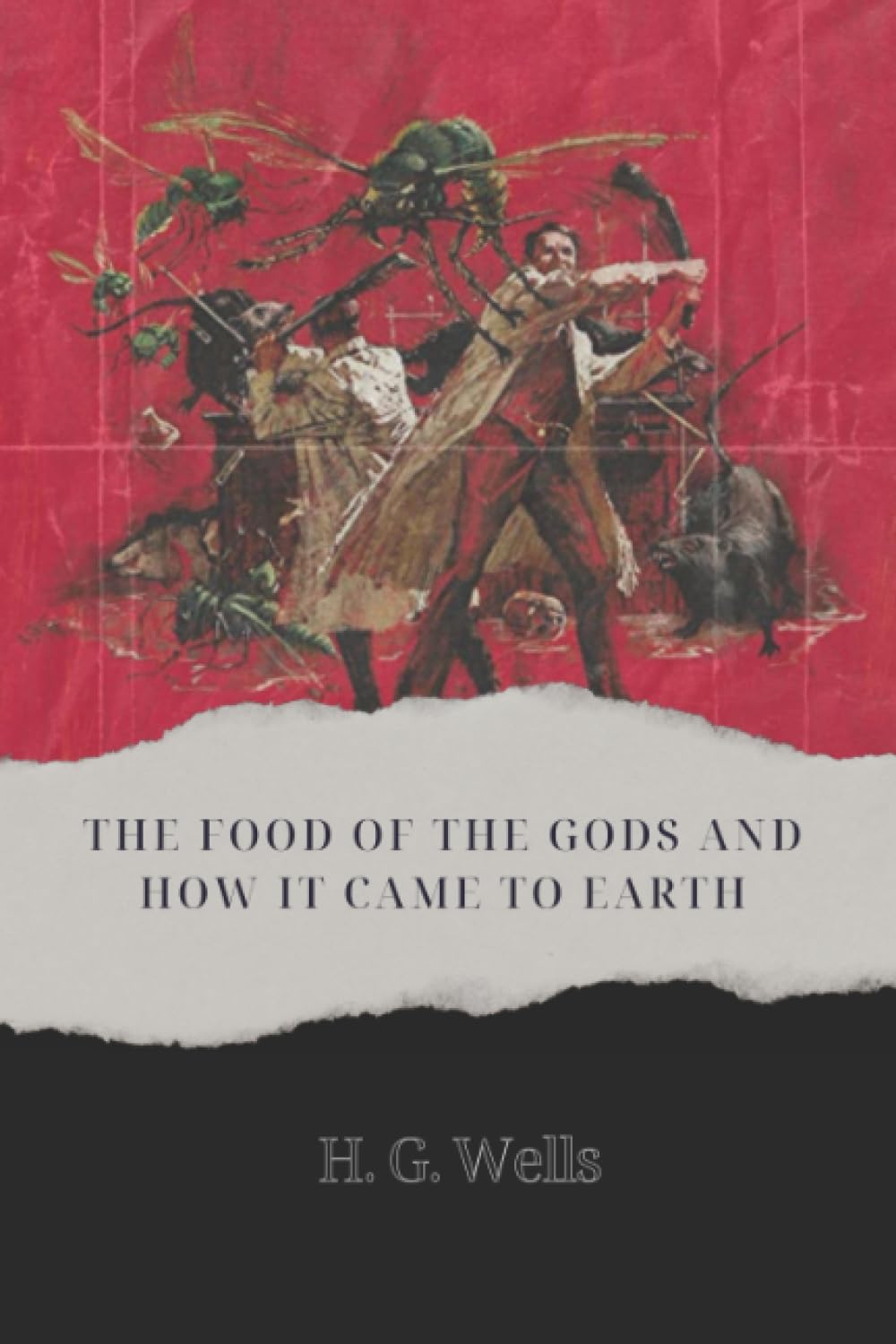 The Food Of The Gods And How It Came To Earth by H.G. Wells | Goodreads