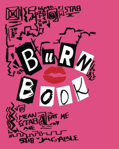 Burn Book: Mean Girls inspired Its full of secrets Blank Notebook Burn Book: Mean Girls inspired Its full of secrets Blank Notebook
