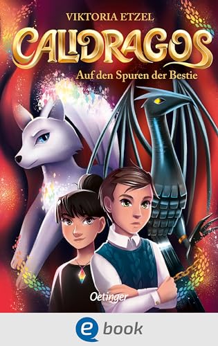 Calidragos 2. Auf den Spuren der Bestie: Ein magisches und actionreiches Tierwandler-Fantasy-Abenteuer für Kinder ab 10 Jahren