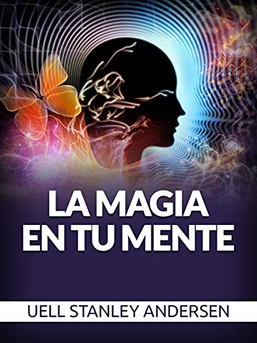 La Magia en tu Mente (Traducido) by Uell S. Andersen | Goodreads