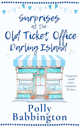 Surprises at The Old Ticket Office Darling Island: Gorgeous contemporary romance.